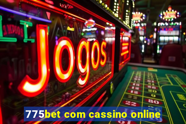 775bet com cassino online